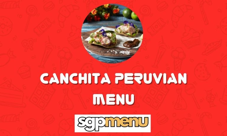 Canchita Peruvian Singapore Menu Updated Price 2024