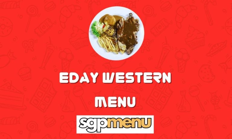 Eday Western Singapore Menu & Latest Price List 2024