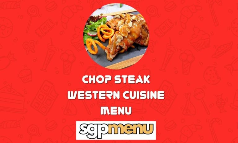 Chop Steak Western Cuisine Menu Singapore Price 2024