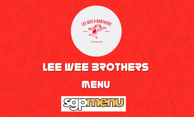 Lee Wee Brothers Menu Singapore Updated 2024