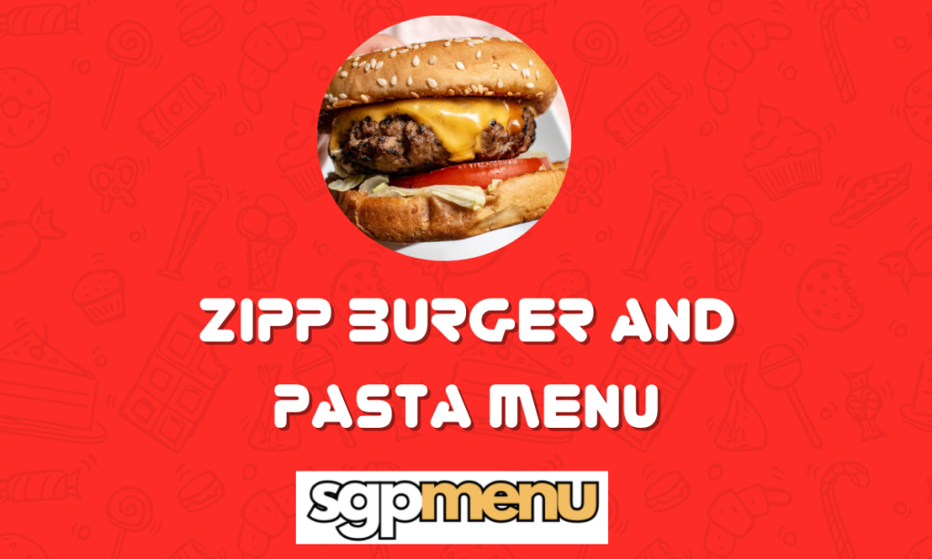 Zipp Burger And Pasta Singapore