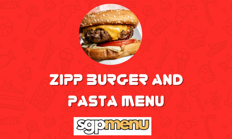 Zipp Burger And Pasta Menu Singapore Updated 2024